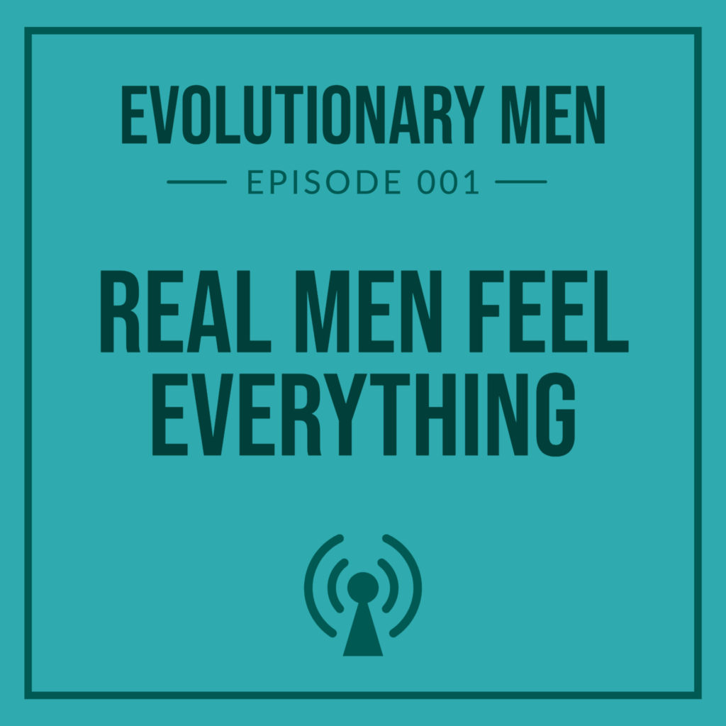 Real Men Feel Everything