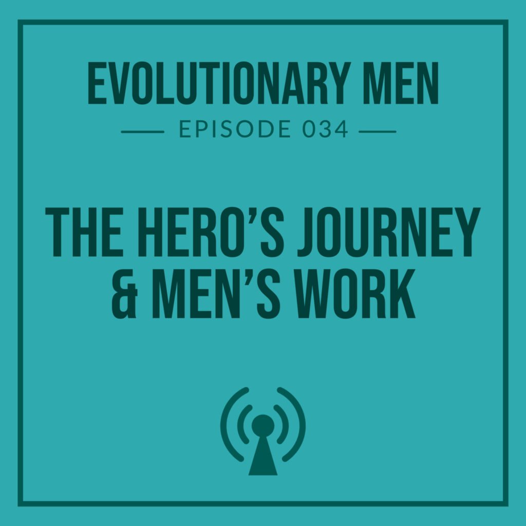 The Hero’s Journey and Men’s Work
