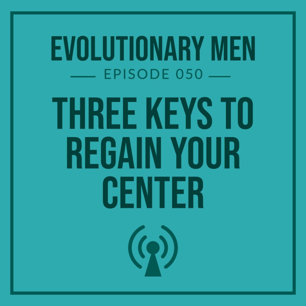 Three Keys to Regain Your Center
