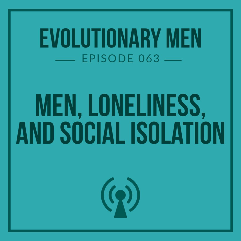Men, Loneliness, and Social Isolation
