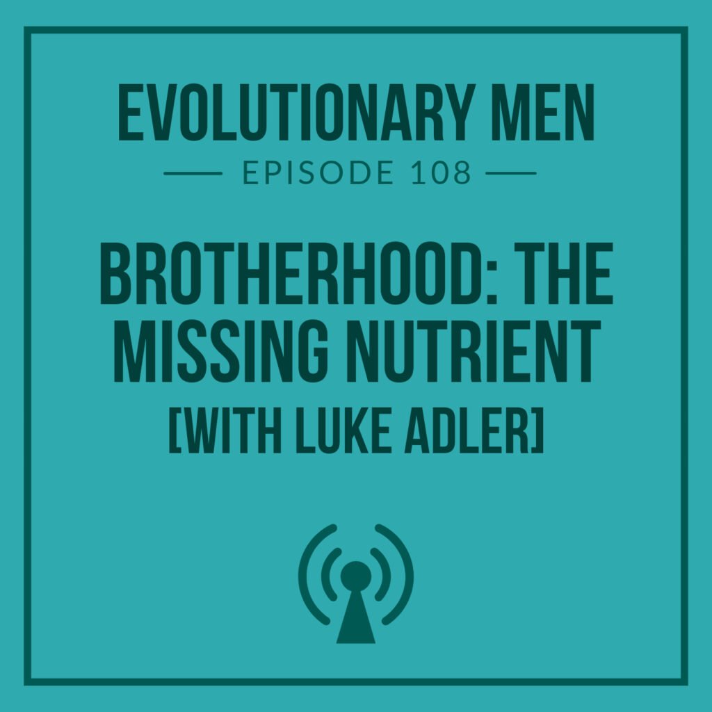 Brotherhood: The Missing Nutrient