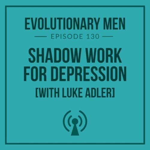 Shadow Work for Depression (with Luke Adler)