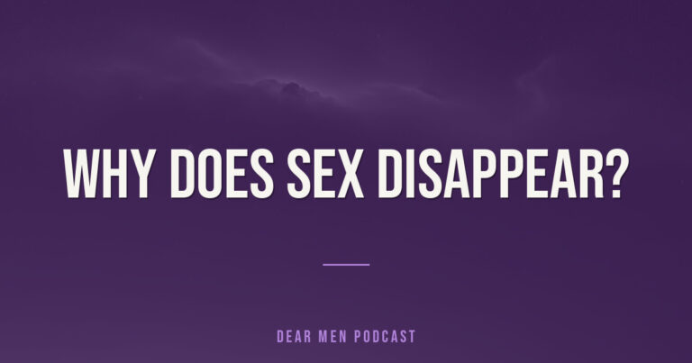 415: The 5 biggest reasons relationships go sexless … and what to do | Dear Men