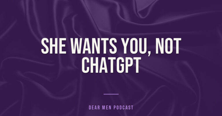 419: 3 ways AI can help your love life (and 3 ways it can f*** it up) | Dear Men