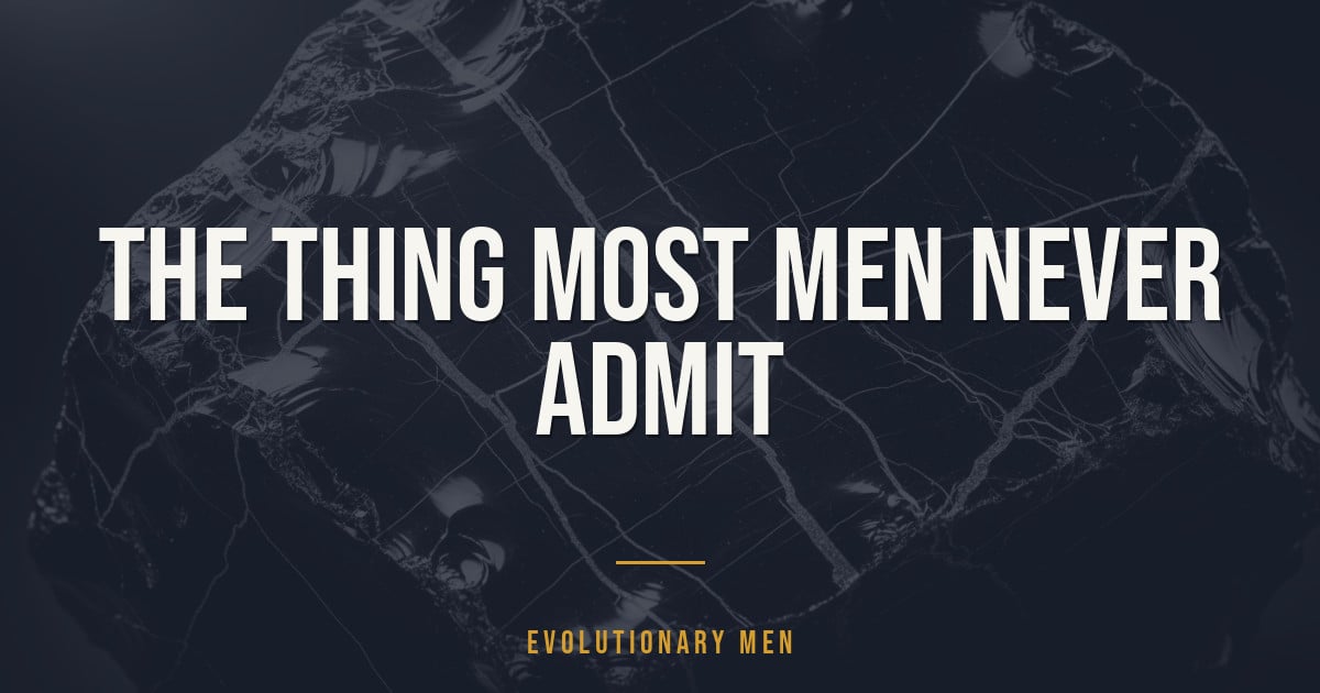 The thing most men never admit