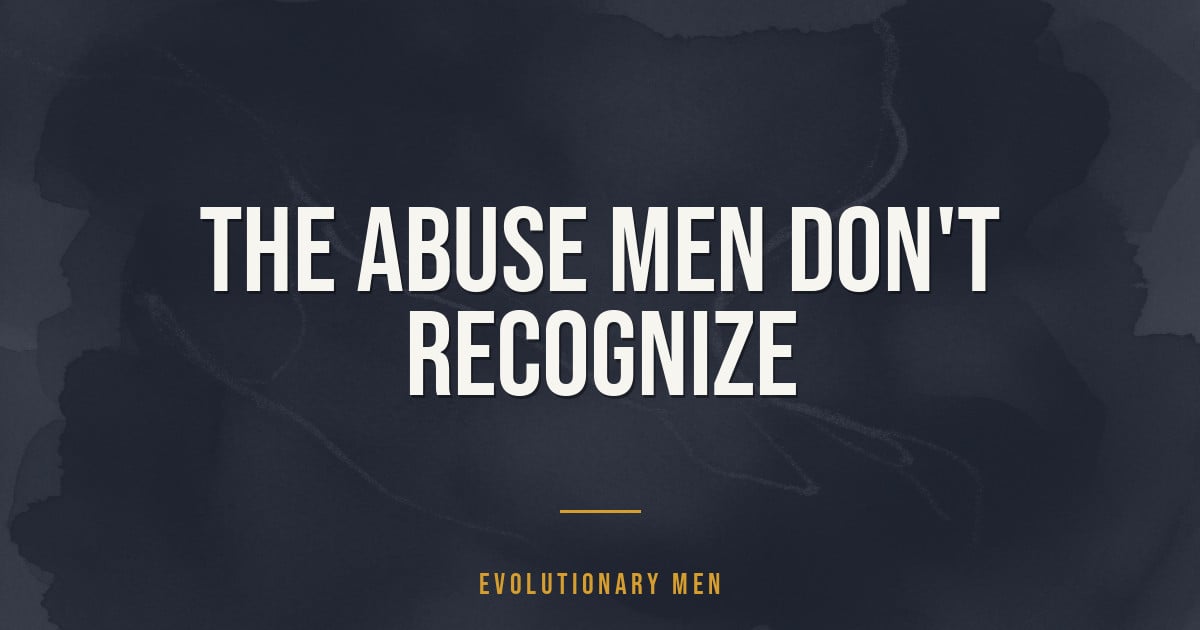 The Abuse Men Don't Recognize