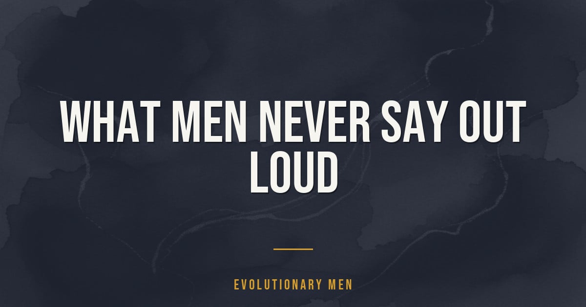 What men never say out loud