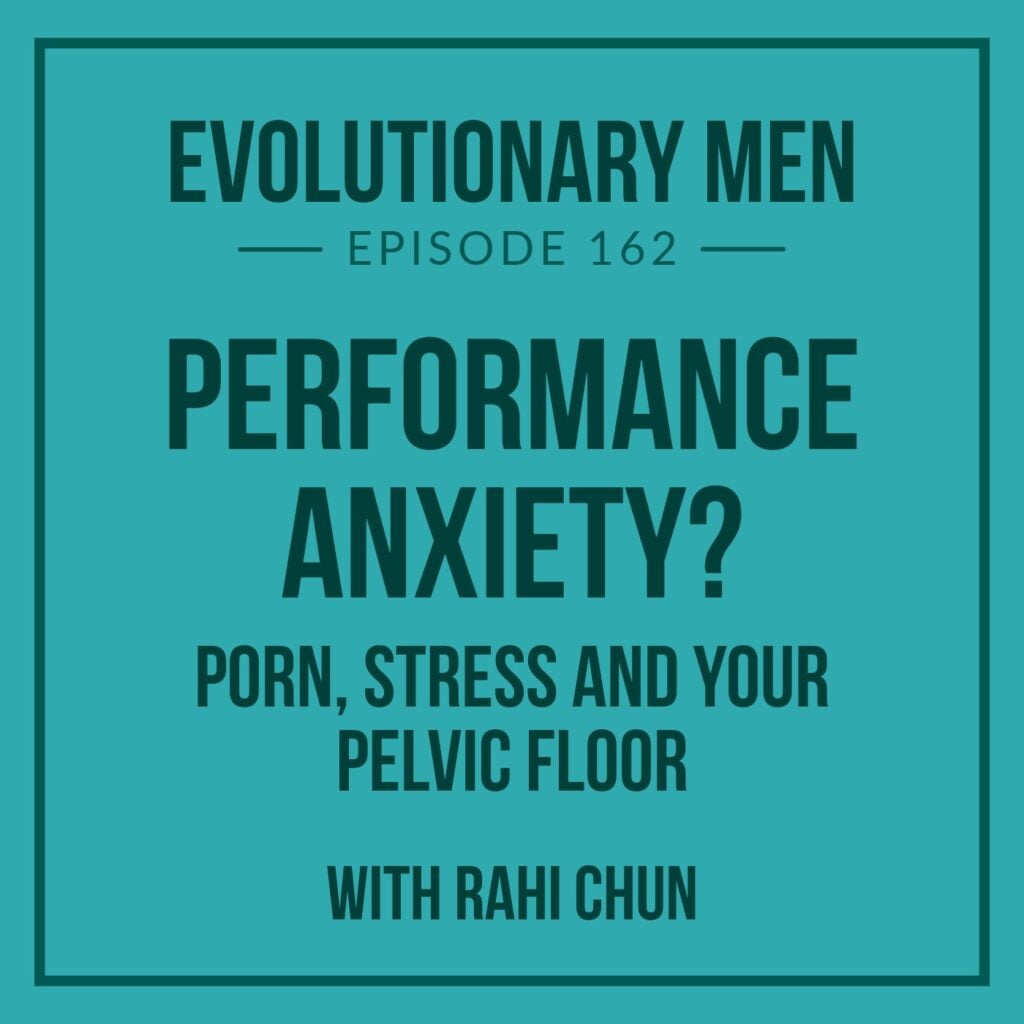 Performance Anxiety? Porn, Stress and Your Pelvic Floor